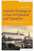 Catholic Theology in a Time of Upheaval and Transition Catholic Theology in a Time of Upheaval and Transition
