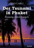 Der Tsunami in Phuket - Zwanzig Jahre danach Der Tsunami in Phuket - Zwanzig Jahre danach