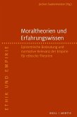 Moraltheorien und Erfahrungswissen Moraltheorien und Erfahrungswissen