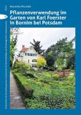 Pflanzenverwendung im Garten von Karl Foerster in Bornim bei Potsdam Pflanzenverwendung im Garten von Karl Foerster in Bornim bei Potsdam
