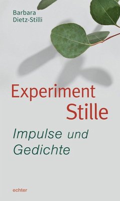 Experiment Stille - Dietz-Stilli, Barbara Experiment Stille - Dietz-Stilli, Barbara