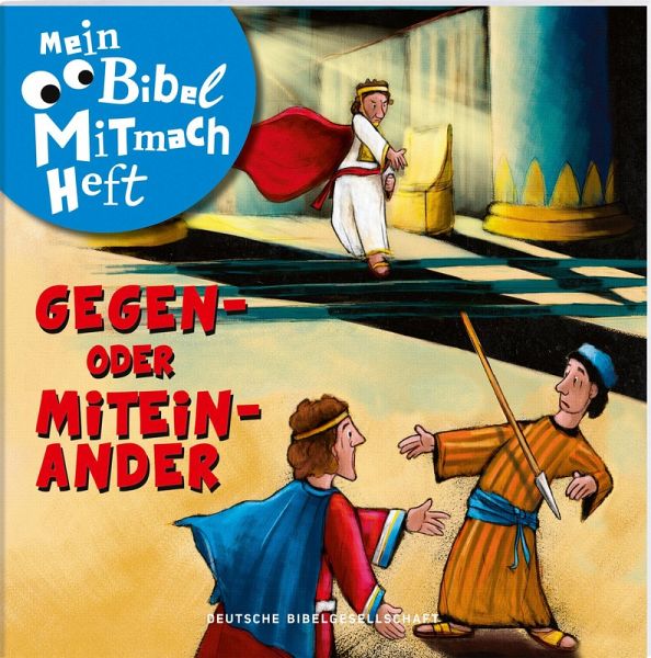 Mein Bibel-Mitmach-Heft - Gegen- oder Miteinander Mein Bibel-Mitmach-Heft - Gegen- oder Miteinander