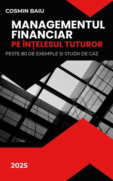 Managementul Financiar pe în¿elesul tuturor (eBook, ePUB) Managementul Financiar pe în¿elesul tuturor (eBook, ePUB)