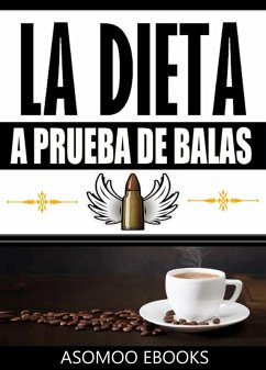 Cover La Dieta a Prueba de Balas (eBook, ePUB)