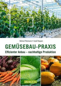 Gemüsebau-Praxis - Pelzmann, Helmut;Kapper, Josef