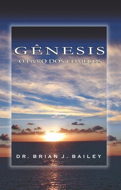 Gênesis (eBook, ePUB) - Brian J. Bailey, Dr.