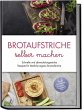 Brotaufstriche selber machen: Schnelle... - Bild 1