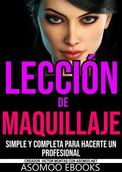 Lección de maquillaje simple y completa para hacerte un profesional (eBook, ePUB) Cover Lección de maquillaje simple y completa para hacerte un profesional (eBook, ePUB)