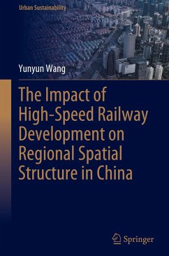 Cover The Impact of High-Speed Railway Development on Regional Spatial Structure in China