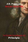 J.D. Ponce su Isaac Newton: Un'Analisi Accademica dei Principia (eBook, ePUB) J.D. Ponce su Isaac Newton: Un'Analisi Accademica dei Principia (eBook, ePUB)