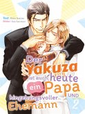 Der Yakuza ist auch heute ein Papa und hingebungsvoller Ehemann (eBook, ePUB) Der Yakuza ist auch heute ein Papa und hingebungsvoller Ehemann (eBook, ePUB)