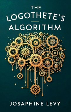 The Logothete's Algorithm (eBook, ePUB) - Levy, Josaphine