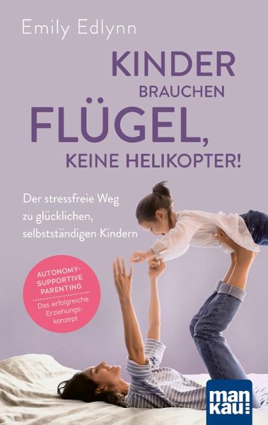 Kinder brauchen Flügel, keine Helikopter! (eBook, ePUB)