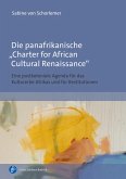Die panafrikanische "Charter for African Cultural Renaissance" (eBook, PDF) Die panafrikanische "Charter for African Cultural Renaissance" (eBook, PDF)