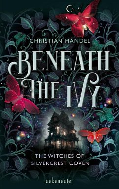 Beneath the Ivy - The Witches of Silvercrest Coven (eBook, ePUB) - Handel, Christian