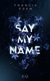 Say My Name (eBook, ePUB)