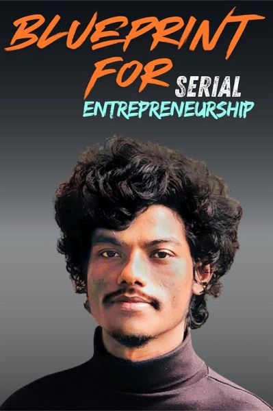 Blueprint for Serial Entrepreneurship (eBook, ePUB)