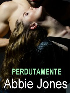 Perdutamente (eBook, ePUB) - Jones, Abbie