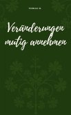 Veränderungen mutig annehmen (eBook, ePUB) Veränderungen mutig annehmen (eBook, ePUB)