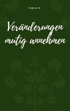 Veränderungen mutig annehmen (eBook, ePUB) - Hopfmüller, Tobias