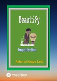 Beautify Imperfection (eBook, ePUB) Beautify Imperfection (eBook, ePUB)
