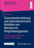 Chancenwahrnehmung und unternehmerisches Verhalten von Akteuren im Vorgründungsprozess (eBook, PDF)