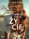 Przydarzylo nam sie zycie (eBook, ePUB)
