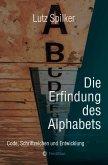 Die Erfindung des Alphabets (eBook, ePUB) Die Erfindung des Alphabets (eBook, ePUB)