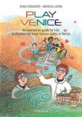 Play Venice. An interactive guide for kids to discover the most famous sights in Venice Play Venice. An interactive guide for kids to discover the most famous sights in Venice