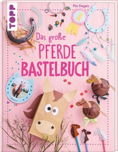 Das große Pferdebastelbuch   (Mängelexemplar) - Deges, Pia