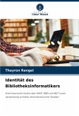 Identität des Bibliotheksinformatikers Identität des Bibliotheksinformatikers