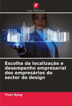 Escolha da localização e desempenho empresarial dos empresários do sector do design - Rong, Yixin