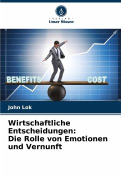Cover Wirtschaftliche Entscheidungen: Die Rolle von Emotionen und Vernunft
