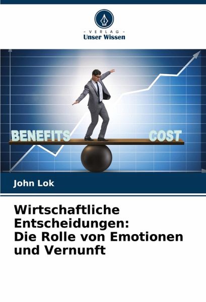 Wirtschaftliche Entscheidungen: Die Rolle von Emotionen und Vernunft