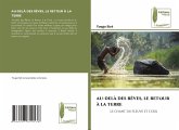 AU-DELÀ DES RÊVES, LE RETOUR À LA TERRE AU-DELÀ DES RÊVES, LE RETOUR À LA TERRE