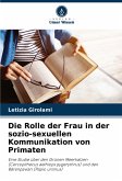 Die Rolle der Frau in der sozio-sexuellen Kommunikation von Primaten