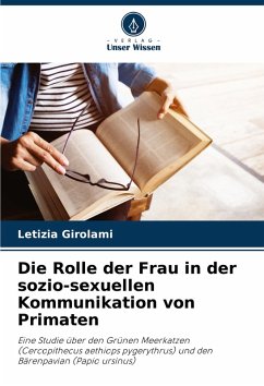 Cover Die Rolle der Frau in der sozio-sexuellen Kommunikation von Primaten