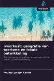 Ivoorkust: geografie van toerisme en lokale ontwikkeling Ivoorkust: geografie van toerisme en lokale ontwikkeling