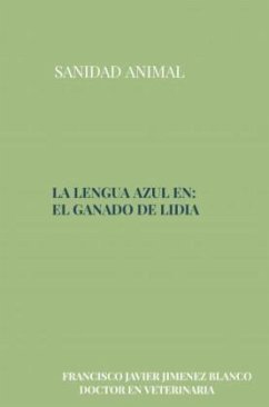 LA LENGUA AZUL EN EL GANADO DE LIDIA - JIMENEZ BLANCO, FRANCISCO JAVIER