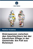 Diskrepanzen zwischen den Geschlechtern bei der häuslichen Pflege in der Gemeinde: Ein Fall aus Bulawayo