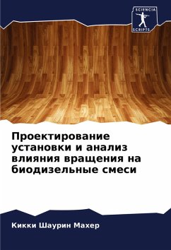 Cover Proektirowanie ustanowki i analiz wliqniq wrascheniq na biodizel'nye smesi