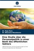 Eine Studie über die Personalpolitik in einer Bank des öffentlichen Sektors Eine Studie über die Personalpolitik in einer Bank des öffentlichen Sektors