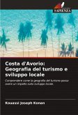Costa d'Avorio: Geografia del turismo e sviluppo locale Costa d'Avorio: Geografia del turismo e sviluppo locale