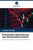Finanzielle Optimierung des Wechselkursrisikos Finanzielle Optimierung des Wechselkursrisikos