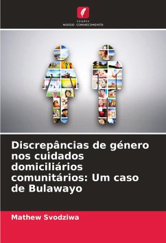 Discrepâncias de género nos cuidados domiciliários comunitários: Um caso de Bulawayo - Svodziwa, Mathew