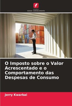 O Imposto sobre o Valor Acrescentado e o Comportamento das Despesas de Consumo - Kwarbai, Jerry