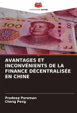 AVANTAGES ET INCONVÉNIENTS DE LA FINANCE DÉCENTRALISÉE EN CHINE AVANTAGES ET INCONVÉNIENTS DE LA FINANCE DÉCENTRALISÉE EN CHINE