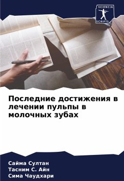 Poslednie dostizheniq w lechenii pul'py w molochnyh zubah - Sultan, Sajma;Ajn, Tasnim S.;Chaudhari, Sima