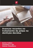 Avanços recentes no tratamento da polpa na dentição decídua Avanços recentes no tratamento da polpa na dentição decídua