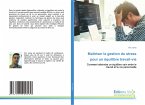 Maîtriser la gestion du stress pour un équilibre travail-vie